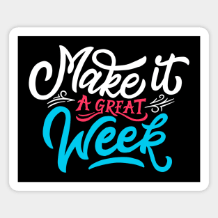 Make it a great week Magnet